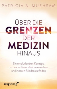 Abbildung von: Über die Grenzen der Medizin hinaus - mvg