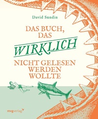 Abbildung von: Das Buch, das wirklich nicht gelesen werden wollte - mvg