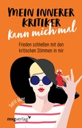 Cover: Mein innerer Kritiker kann mich mal - mvg