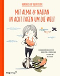 Cover: Mit Alma und Nasian in 8 Tagen um die Welt - mvg