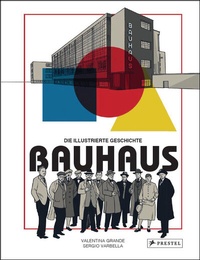 Abbildung von: Bauhaus - Die illustrierte Geschichte - Prestel