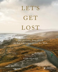 Abbildung von: Let's Get Lost: Der perfekte Augenblick an den schönsten Orten der Welt - Prestel