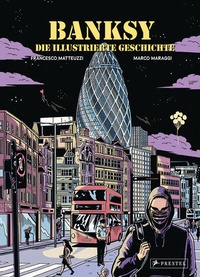 Abbildung von: Banksy - Die illustrierte Geschichte - Prestel