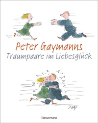 Abbildung von: Peter Gaymanns Traumpaare im Liebesglück - Bassermann