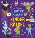 Cover: Lauter bunte Kinderr&auml;tsel ab 7 Jahren - Bassermann