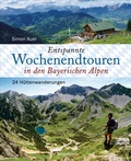 Abbildung von: Entspannte Wochenendtouren in den Bayerischen Alpen - mit allen Tourenkarten zum Download - Bassermann