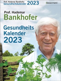 Abbildung von: Prof. Bankhofers Gesundheitskalender 2023. Der beliebte Abreißkalender - Bassermann