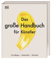 Abbildung von: Das große Handbuch für Künstler - Dorling Kindersley Verlag