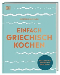 Abbildung von: Einfach griechisch kochen - Dorling Kindersley Verlag
