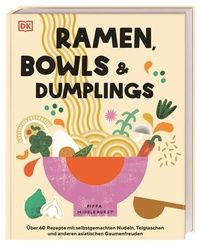 Abbildung von: Ramen, Bowls und Dumplings - Dorling Kindersley Verlag