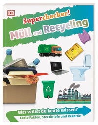 Abbildung von: Superchecker! Müll und Recycling - Dorling Kindersley Verlag