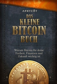 Abbildung von: Das kleine Bitcoin-Buch - Aprycot Media