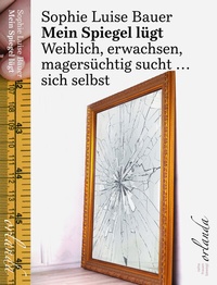 Abbildung von: Mein Spiegel lügt - Orlanda Verlag GmbH