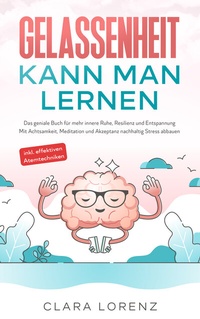Abbildung von: Gelassenheit kann man lernen - Eulogia Verlags GmbH