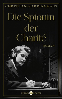 Enlarge image Cover: Die Spionin der Charité - Europa Verlage