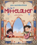 Cover: Willi Weltenbummler: Ein Tag im Mittelalter - Edizioni White Star SrL