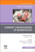 Cover: Current Controversies in Neonatology, An Issue of Clinics in Perinatology: Volume 49-1 - Elsevier