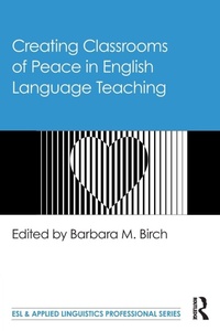 Enlarge image Cover: Creating Classrooms of Peace in English Language Teaching - Routledge