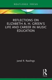 Abbildung von: Reflections on Elizabeth A. H. Green's Life and Career in Music Education - Routledge