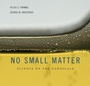 Cover: No Small Matter - Harvard University Press