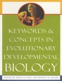 Cover: Keywords and Concepts in Evolutionary Developmental Biology - Harvard University Press
