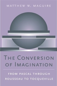 Enlarge image Cover: The Conversion of Imagination - Harvard University Press