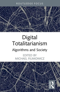 Enlarge image Cover: Digital Totalitarianism - Routledge