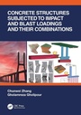 Cover: Concrete Structures Subjected to Impact and Blast Loadings and Their Combinations - CRC Press