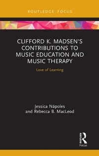 Abbildung von: Clifford K. Madsen's Contributions to Music Education and Music Therapy - Routledge
