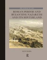 Bild vergrößern Bild: Roman-Period and Byzantine Nazareth and its Hinterland - Routledge