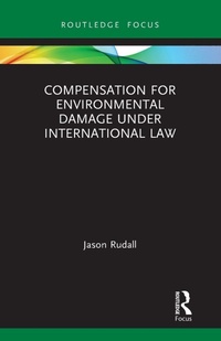 Abbildung von: Compensation for Environmental Damage Under International Law - Routledge