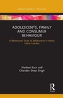 Cover: Adolescents, Family and Consumer Behaviour - Routledge