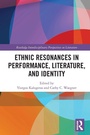 Cover: Ethnic Resonances in Performance, Literature, and Identity - Routledge