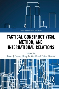 Enlarge image Cover: Tactical Constructivism, Method, and International Relations - Routledge