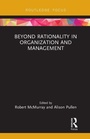 Cover: Beyond Rationality in Organization and Management - Routledge