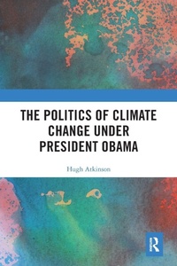 Enlarge image Cover: The Politics of Climate Change under President Obama - Routledge