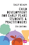Cover: Child Development for Early Years Students and Practitioners - Learning Matters Ltd