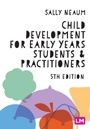 Cover: Child Development for Early Years Students and Practitioners - Learning Matters Ltd