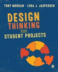 Enlarge image Cover: Design Thinking for Student Projects - SAGE Publications Ltd