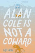 Cover: Alan Cole Is Not a Coward - Turtleback