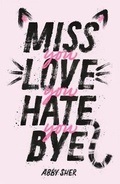 Cover: Miss You Love You Hate You Bye - Turtleback