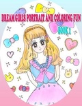 Cover: Dream Girls Portrait and Coloring Fun Book 1 - Rowena Kong