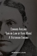 Cover: Edward Aveling, 'Son-in-Law of Karl Marx' - Michael Wicks
