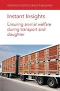 Cover: Instant Insights: Ensuring Animal Welfare During Transport and Slaughter - Burleigh Dodds Science Publishing Limited