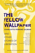 Cover: Yellow Wallpaper and Other Stories of Liberation - Distributed By Ingram Spark