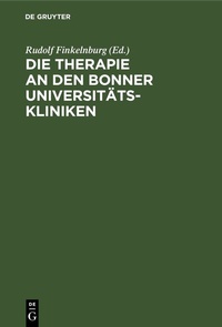 Abbildung von: Die Therapie an den Bonner Universitätskliniken - De Gruyter