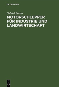Abbildung von: Motorschlepper für Industrie und Landwirtschaft - De Gruyter