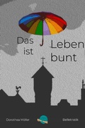 Cover: Das Leben ist bunt. - neobooks