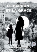 Cover: Le pardon et la grace - Le Lys Bleu