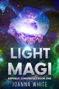Cover: Light Magi (The Republic Chronicles, #1) - Joanna White
